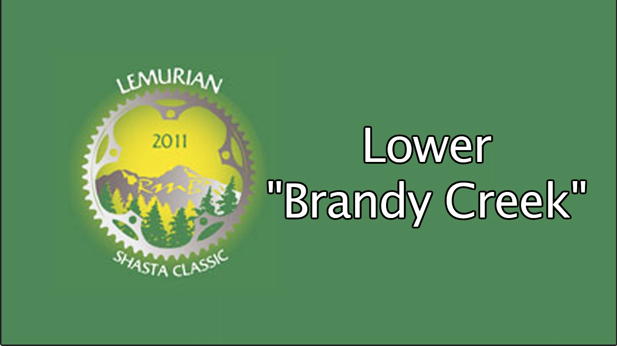 2011 Lemurian Shasta Classic – Lower Brandy Creek Video