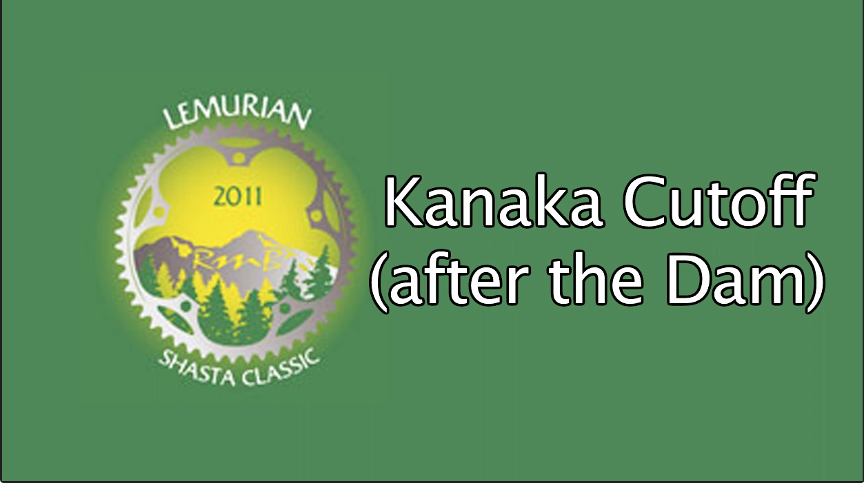 2011 Lemurian Shasta Classic – Kanaka Cutoff Video