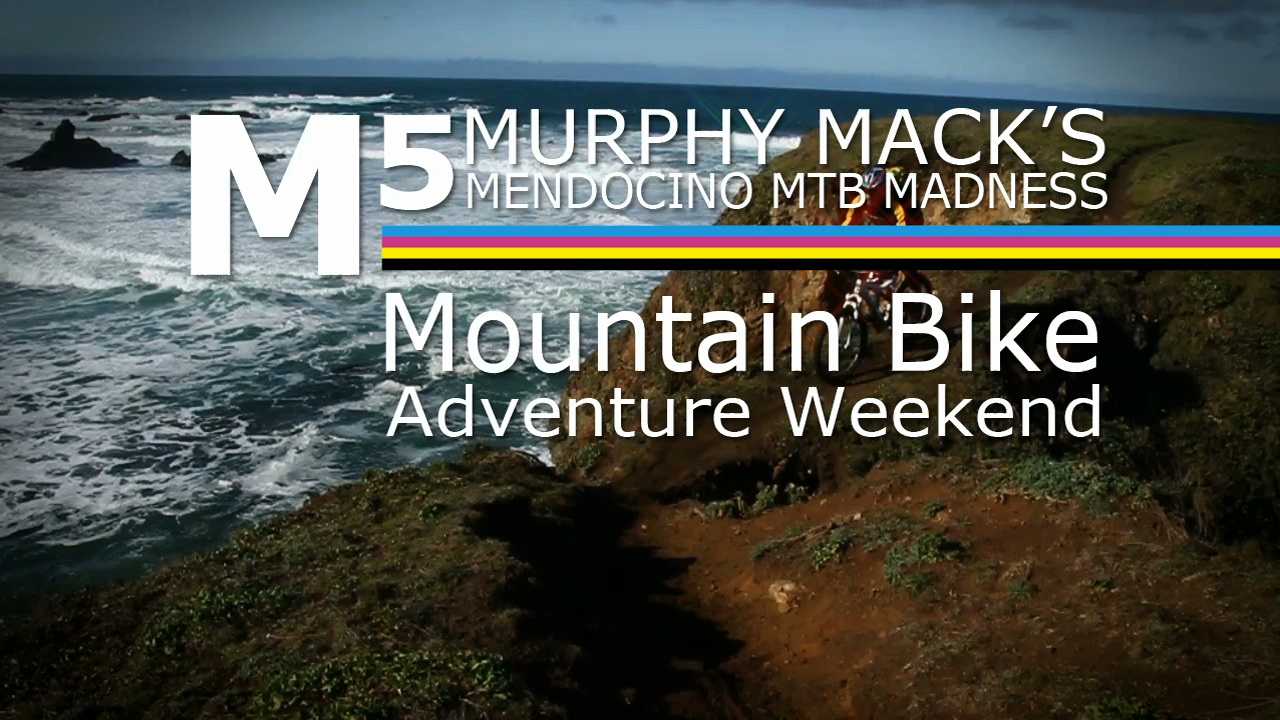 2012 M5 Murphy Mack’s Mendocino MTB Madness Video