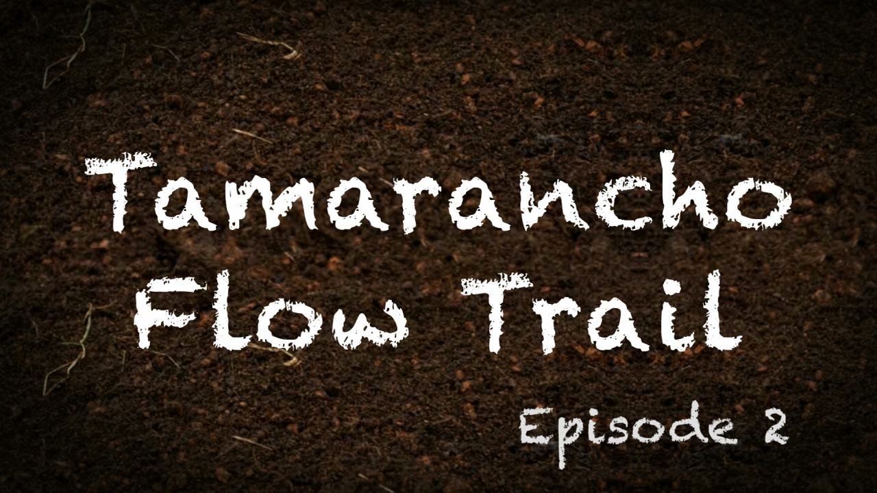 2013 Tamarancho Flow Trail – Episode 2