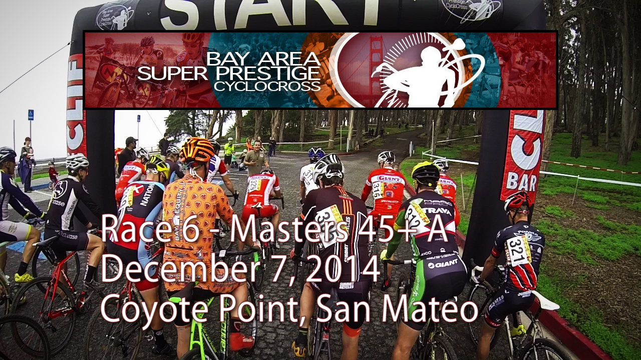 2014 Bay Area Super Prestige Series Race 6 Master 45A